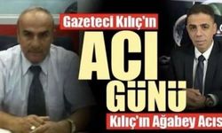 Gazeteci Hanifi Kılıç'ın ağabeyi vefat etti
