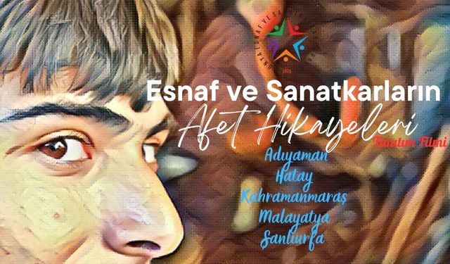 Esnaf-Sanatkarın Afet Hikayeleri Filim Yapıldı