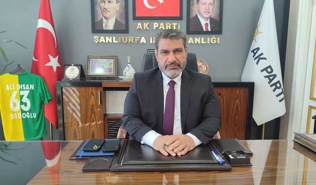 Delioğlu ‘ŞANLIURFA’DA ZAFER AK PARTİNİN OLACAK’