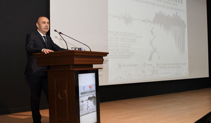 Adıyaman Üniversitesi Deprem Çalıştayı düzenledi